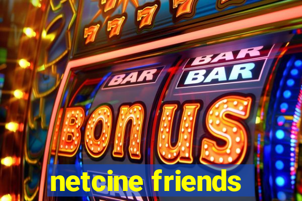 netcine friends